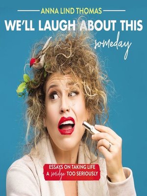 We'll Laugh About This (Someday) - Audiobook